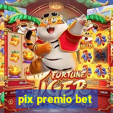 pix premio bet