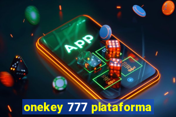 onekey 777 plataforma