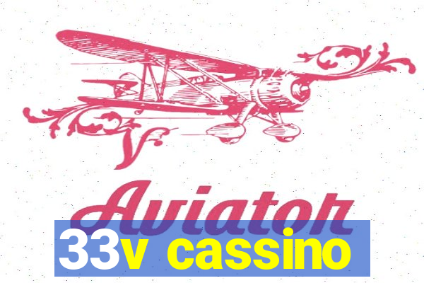 33v cassino