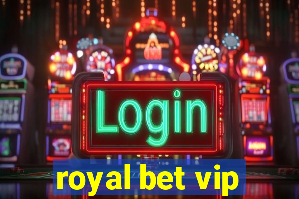 royal bet vip