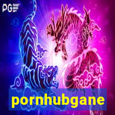 pornhubgane