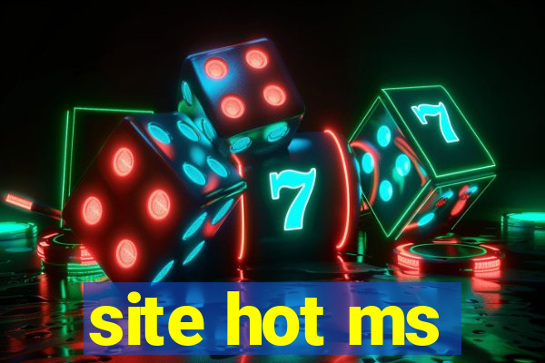 site hot ms