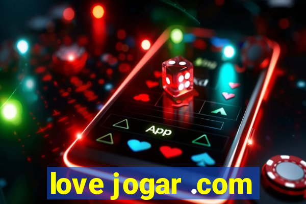 love jogar .com