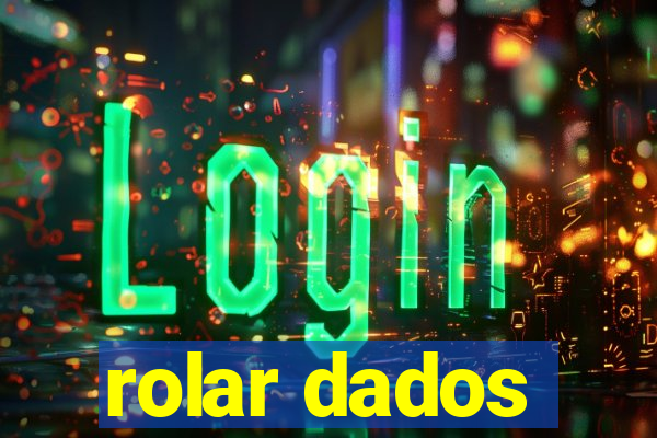 rolar dados