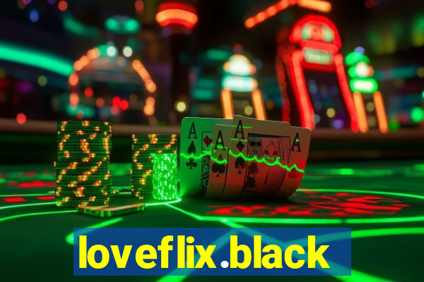 loveflix.black