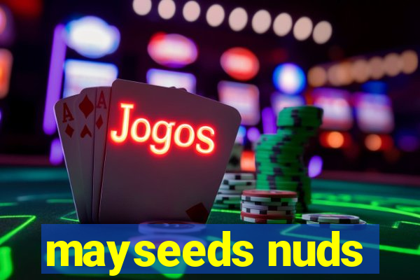 mayseeds nuds