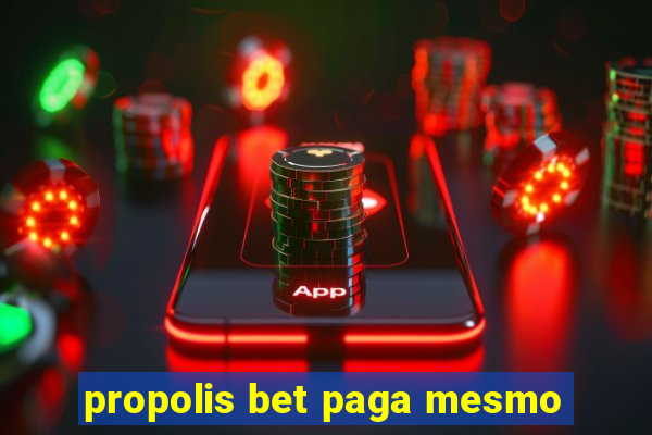 propolis bet paga mesmo