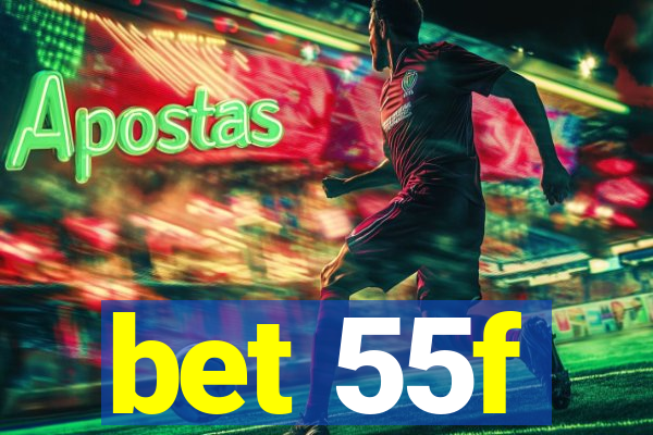 bet 55f