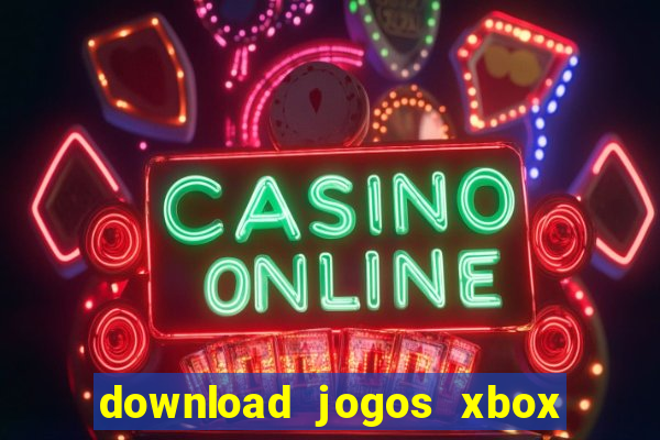 download jogos xbox 360 xex