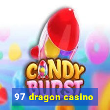 97 dragon casino