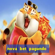 nova bet pagando no cadastro