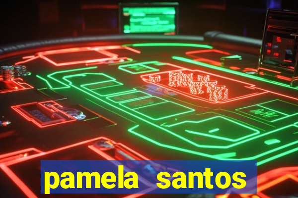 pamela santos garota de programa