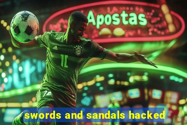 swords and sandals hacked