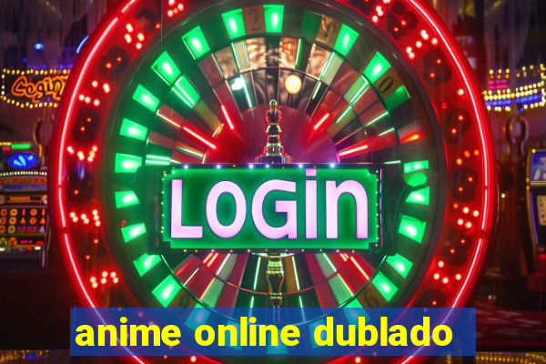 anime online dublado