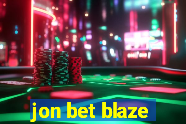 jon bet blaze