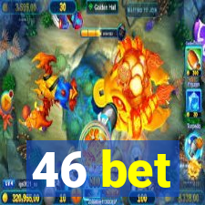 46 bet