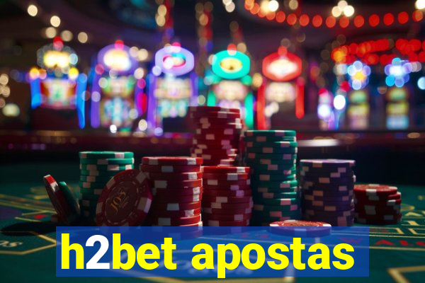 h2bet apostas