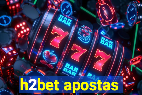 h2bet apostas