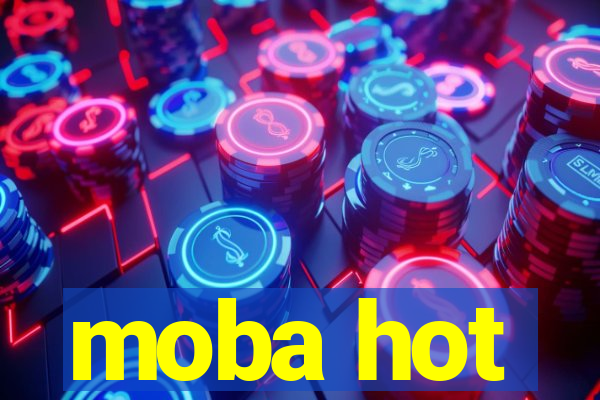 moba hot