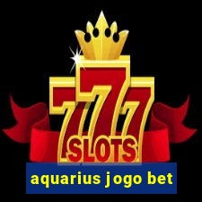 aquarius jogo bet