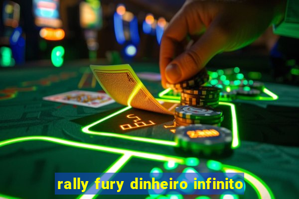 rally fury dinheiro infinito