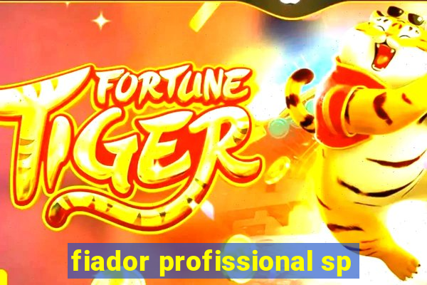 fiador profissional sp