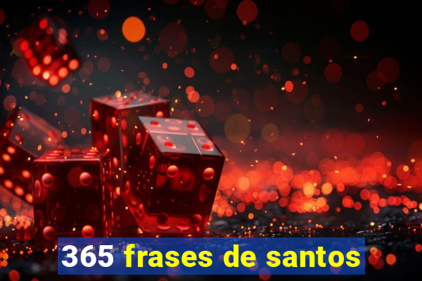 365 frases de santos