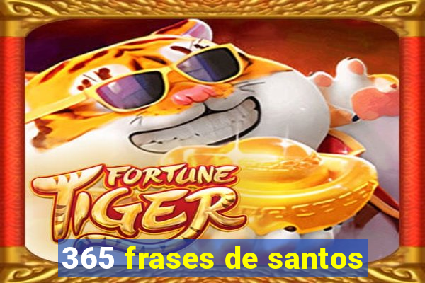 365 frases de santos