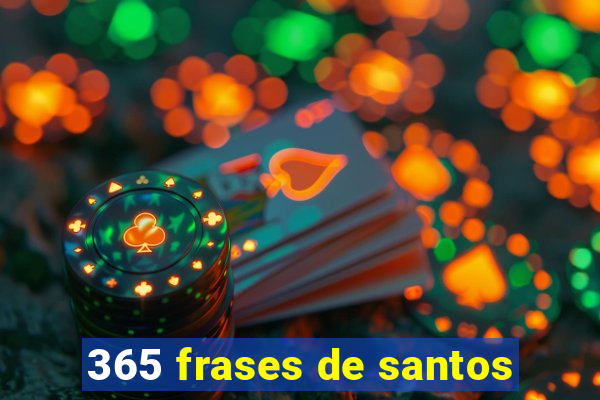 365 frases de santos