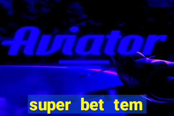 super bet tem pagamento antecipado