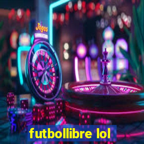 futbollibre lol