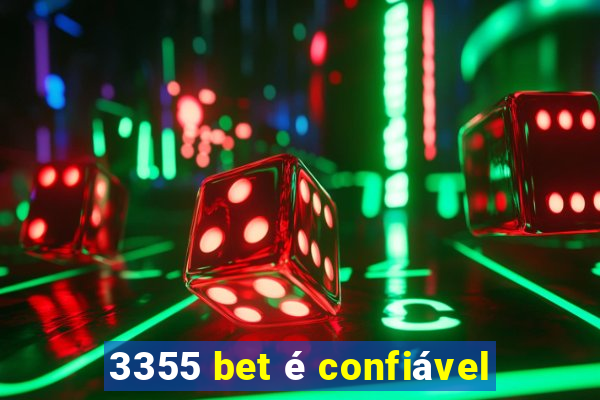 3355 bet é confiável