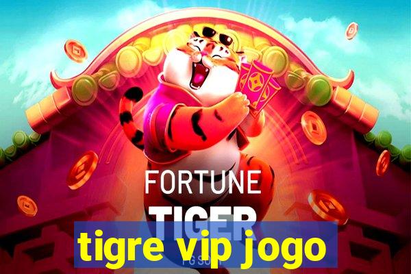 tigre vip jogo