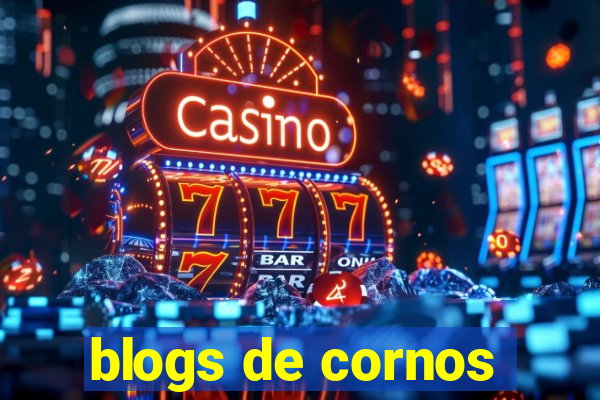 blogs de cornos