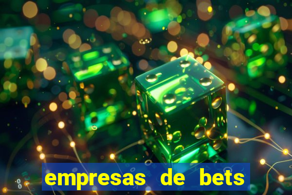 empresas de bets no brasil