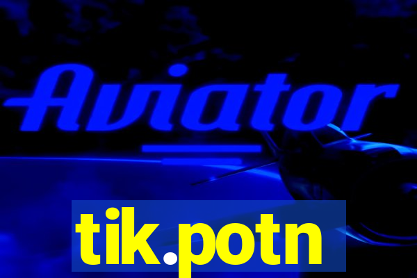 tik.potn