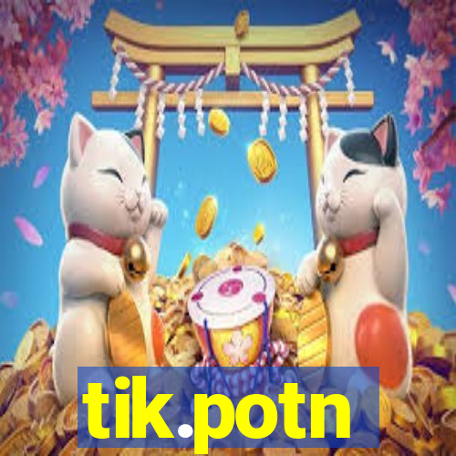 tik.potn