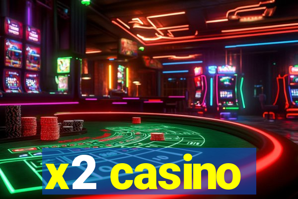 x2 casino