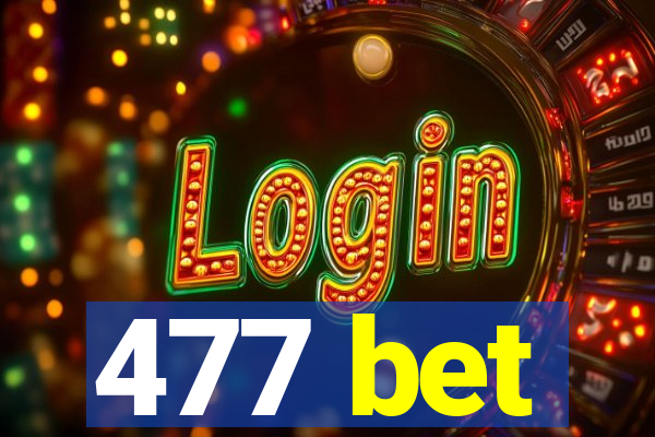 477 bet