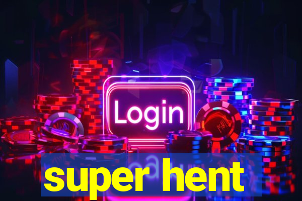 super hent