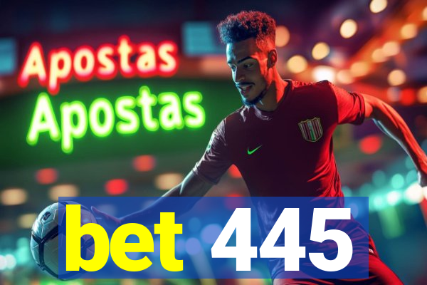 bet 445