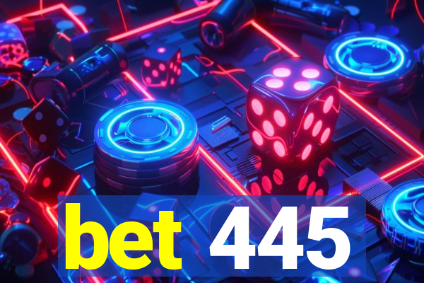 bet 445