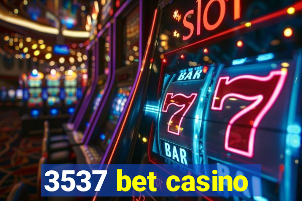 3537 bet casino