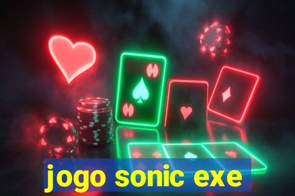 jogo sonic exe