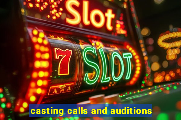 casting calls and auditions