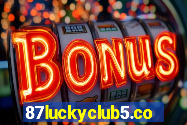 87luckyclub5.com