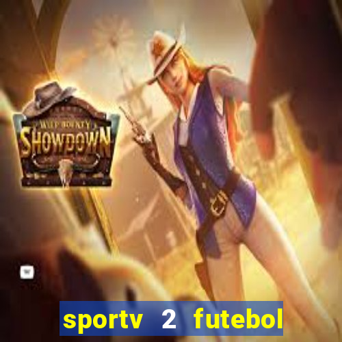 sportv 2 futebol play hd