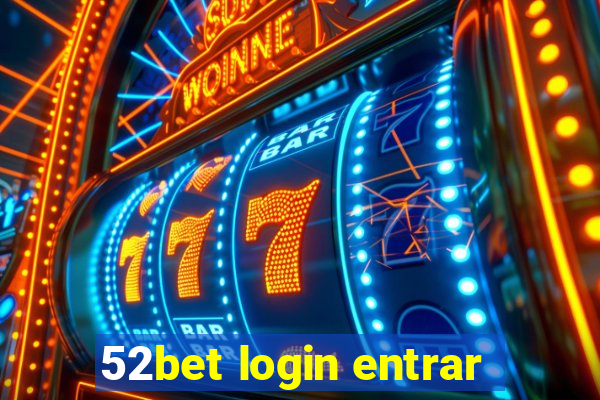 52bet login entrar