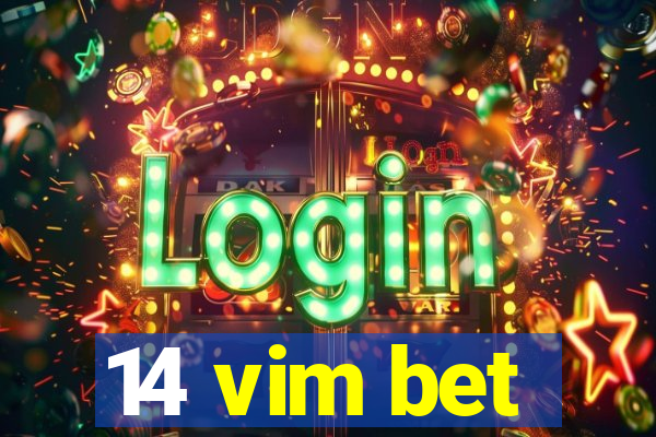 14 vim bet