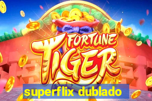 superflix dublado